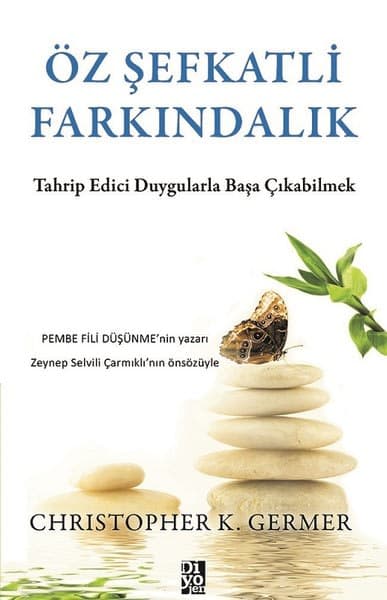 Öz Şefkatli Farkındalık - Christopher K. Germer