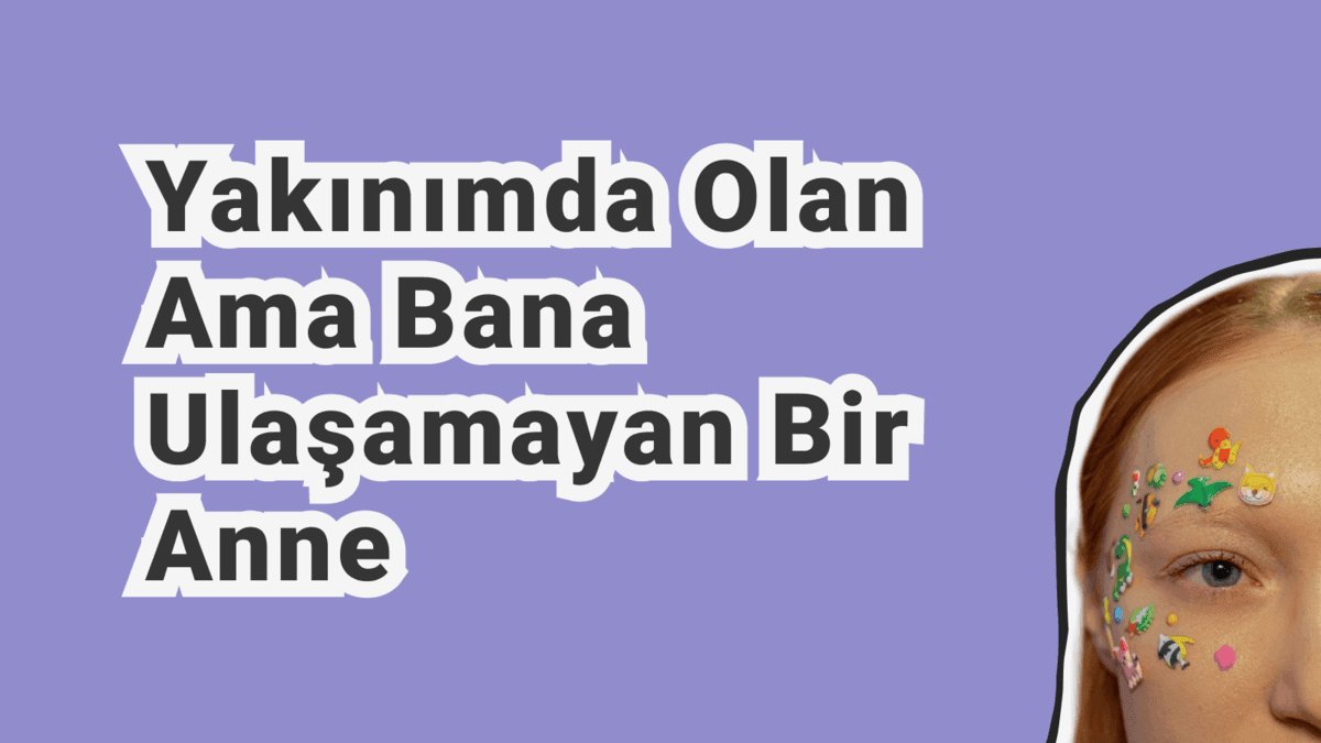 Mutsuz Anne ile Büyümek Çocuğu Nasıl Etkiler?